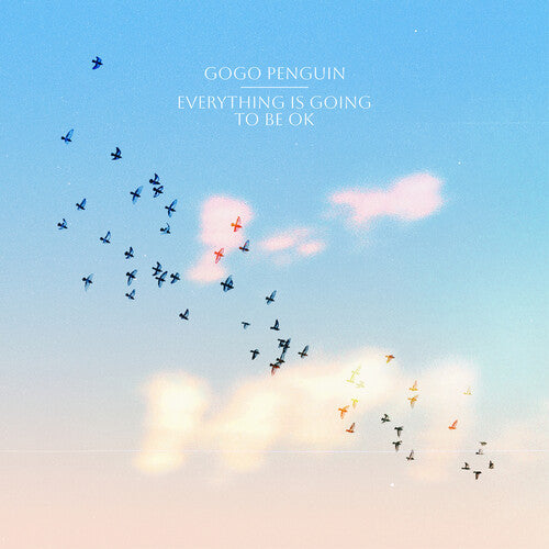 GoGo Penguin: Everything Is Going To Be Ok - COMPACT DISCS