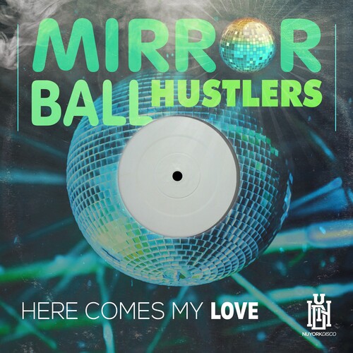 Mirror Ball Hustlers: Here Comes My Love - COMPACT DISCS
