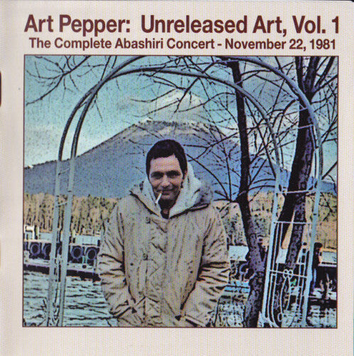 Art Pepper: Unreleased Art Volume 1: The Complete Abashiri Concert - November 22 1981 - COMPACT DISCS