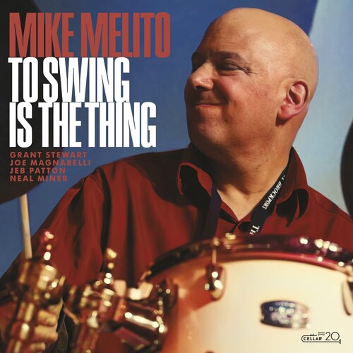 Mike Melito: To Swing Is The Thing - COMPACT DISCS