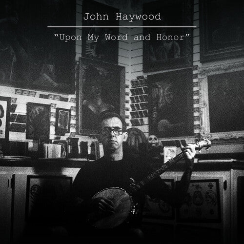 John Haywood: Upon My Word & Honor - COMPACT DISCS