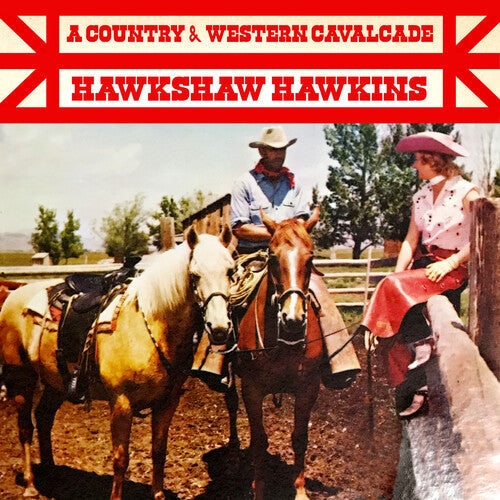 Hawkshaw Hawkins: A Country & Western Cavalcade - COMPACT DISCS