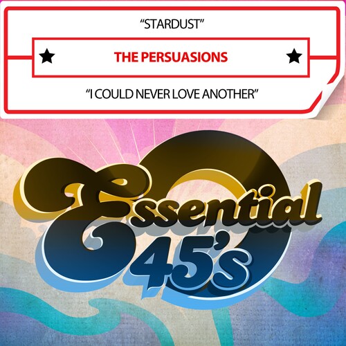 The Persuasions: Stardust/ICouldNeverLoveAnother(AfterLovingYou)(Digital45) - COMPACT DISCS