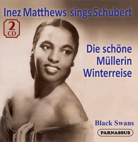 Inez Matthews: Inez Matthews sings Schubert, Die Schone Mullerin & Winterriese - COMPACT DISCS
