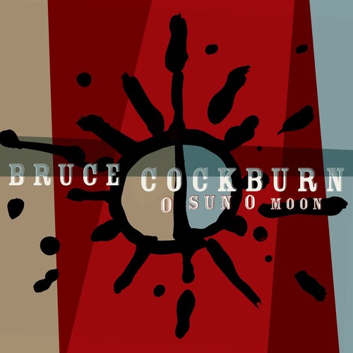 Bruce Cockburn: O Sun O Moon - COMPACT DISCS