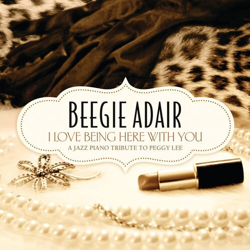 Beegie Adair: I Love Being Here With You - COMPACT DISCS
