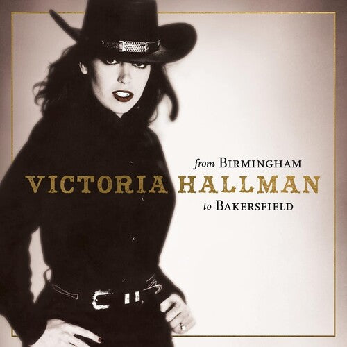 Victoria Hallman: From Birmingham To Bakersfield - COMPACT DISCS