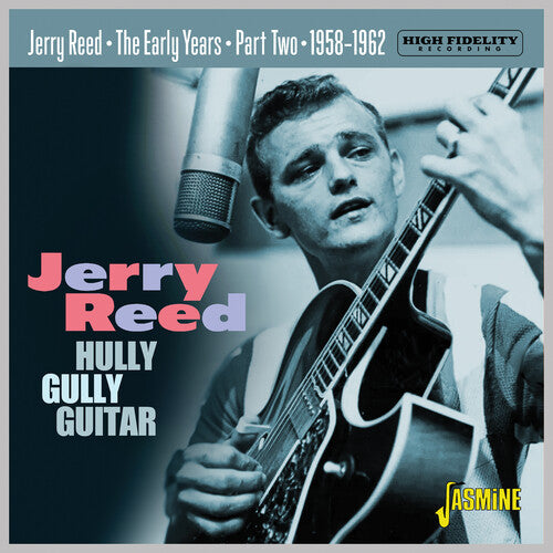 Jerry Reed: Early Years Part 2: Hully Gully Guitar 1958-1962 - COMPACT DISCS