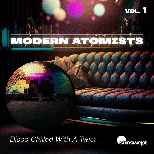 Modern Atomists: Disco Chilled With A Twist, Vol. 1 - COMPACT DISCS