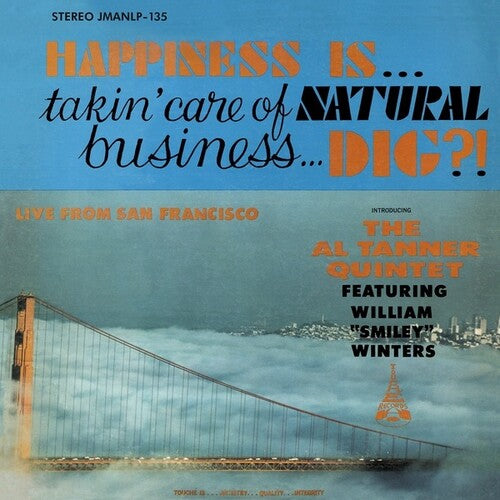 Al Tanner Quintet: Happiness Is Takin' Care Of Natural Business Dig? - VINYL LP