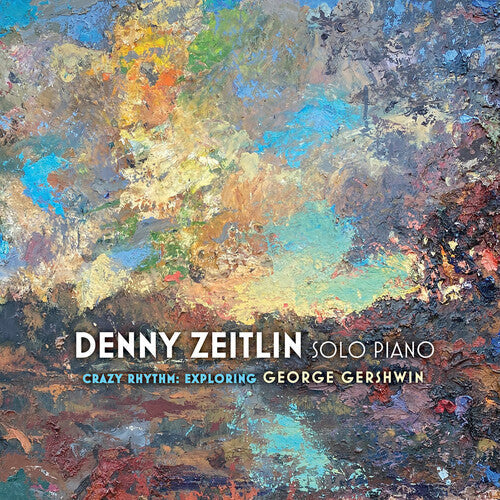 Denny Zeitlin: Crazy Rhythms: Exploring George Gershwin - COMPACT DISCS