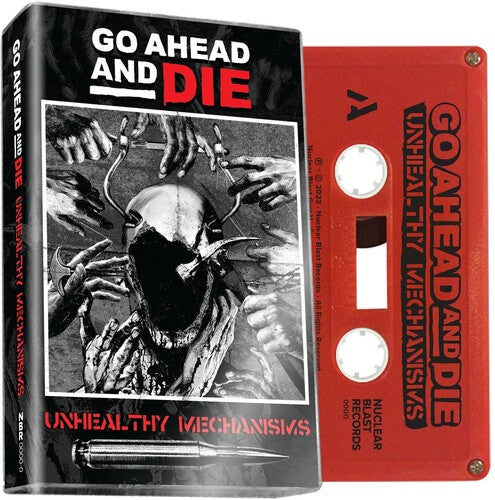 Go Ahead & Die: Unhealthy Mechanisms - CASSETTES