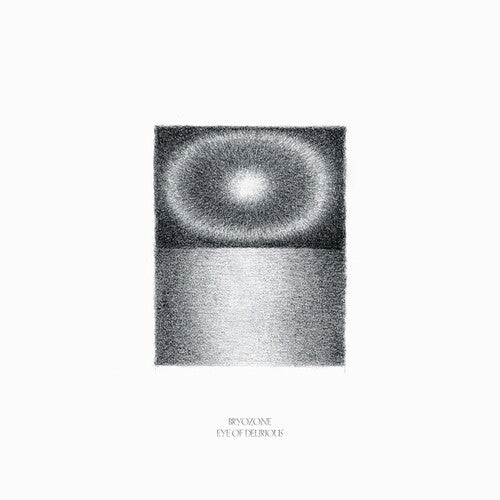 Bryozone: Eye Of Delirious - VINYL LP