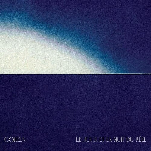 Colleen: Le Jour Et La Nuit Du Reel - VINYL LP