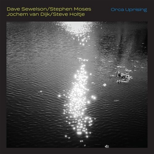 Sewelson, Dave / Moses, Stephen / Van Dijk, Jochem: Orca Uprising - COMPACT DISCS