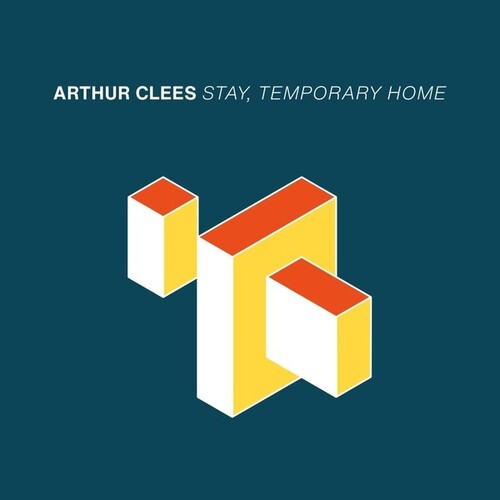 Arthur Clees: Stay, Temporary Home - COMPACT DISCS