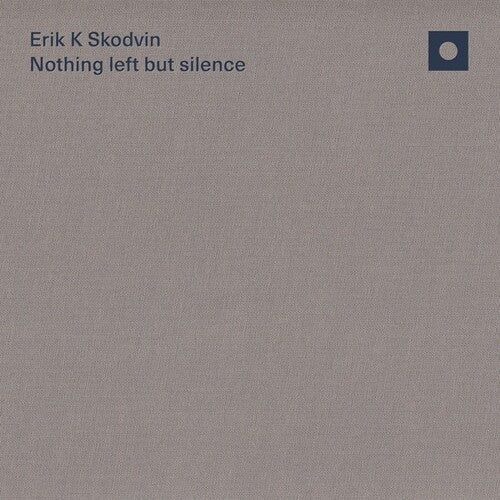 Erik K Skodvin: Nothing left but silence - VINYL LP