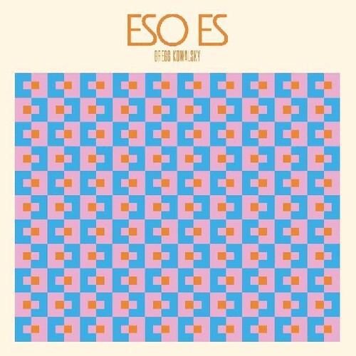 Gregg Kowalsky: Eso Es - VINYL LP