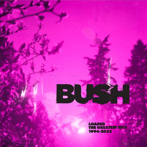 Bush: Loaded: The Greatest Hits 1994-2023 - VINYL LP