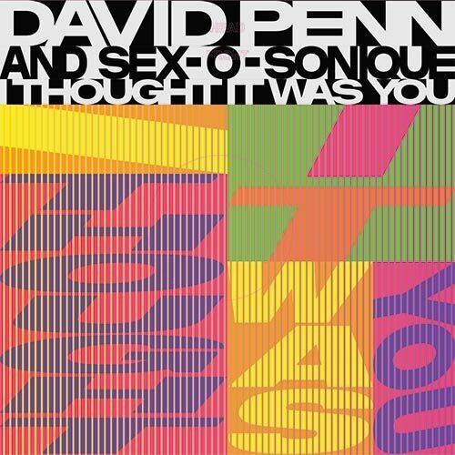 Penn, David / Sex-O-Sonique: I Thought It Was You - 12-INCH SINGLE