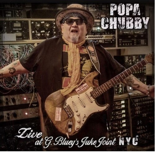 Popa Chubby: Live At G. Bluey's Juke Joint N.Y.C. - VINYL LP
