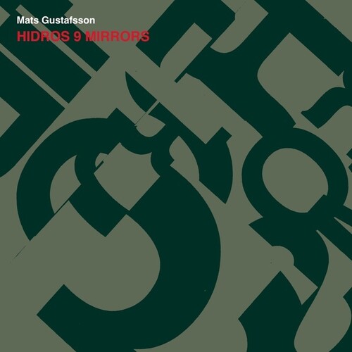Mats Gustafsson: Hidros 9 Mirrors - COMPACT DISCS