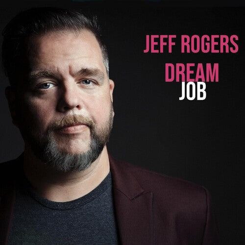 Jeff Rogers: Dream Job - COMPACT DISCS