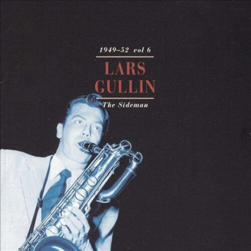 Lars Gullin: Sideman Vol.6 1949-1952 - COMPACT DISCS