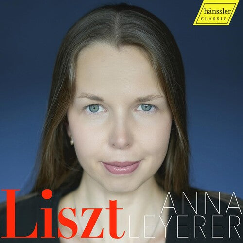 Anna Leyerer: Liszt - COMPACT DISCS