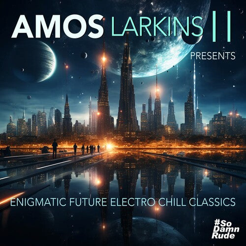 Amos Larkins II: Enigmatic Future Electro Chill Classics - COMPACT DISCS