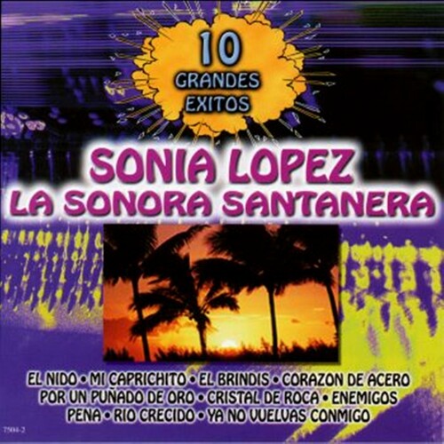 Sonia Lopez: 10 Grandes Exitos - COMPACT DISCS