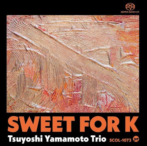 Tsuyoshi Yamamoto: Sweet for K - SUPER-AUDIO CD