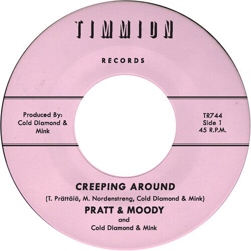 Pratt & Moody & Cold Diamond & Mink: Creeping Around - 7-INCH SINGLE