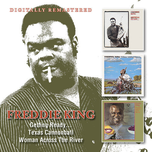 Freddie King: Getting Ready... / Texas Cannonball / Woman Across The River - COMPACT DISCS