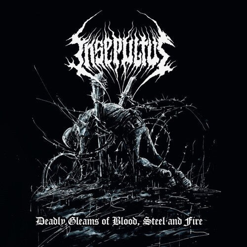 Insepultus: Deadly Gleams Of Blood, Steel And Fire - COMPACT DISCS