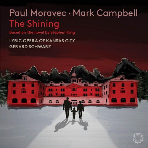 Lyric Opera of Kansas City: Moravec: The Shining - COMPACT DISCS