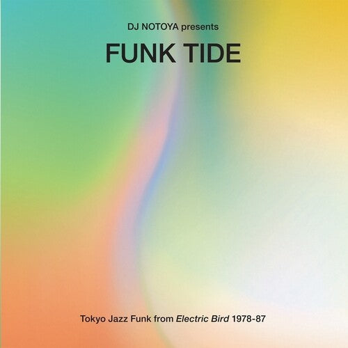 DJ Notoya: Funk Tide: Tokyo Jazz-Funk From Electric Bird 1978-87 - COMPACT DISCS