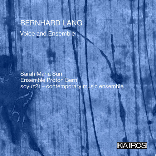 Sarah Maria Sun: Bernhard Lang: Voice And Ensemble - COMPACT DISCS