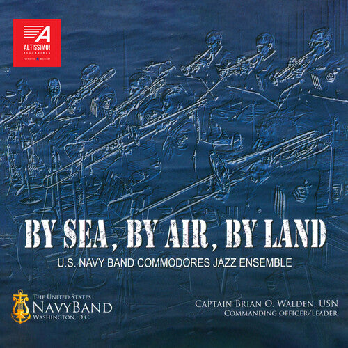 U.S. Navy Band Commodores Jazz Ensemble: By Sea, By Air, By Land - COMPACT DISCS
