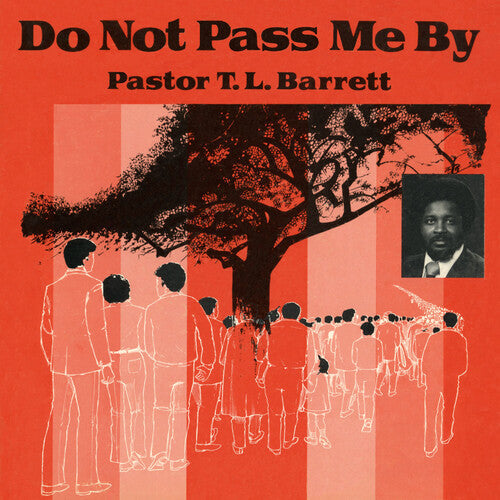 Pastor T.L. Barrett & The Youth For Christ Choir: Do Not Pass Me by Vol. I - VINYL LP