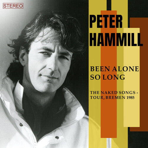 Peter Hammill: Been Alone So Long (The Naked Songs Tour, Bremen 1985) - COMPACT DISCS