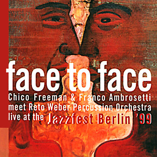 Chico Freeman: Face to Face - COMPACT DISCS