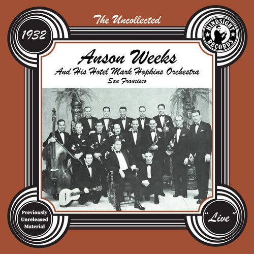 Anson Weeks: The Uncollected: Anson Weeks & His Hotel Mark Hopkins Orchestra - 1932 - COMPACT DISCS
