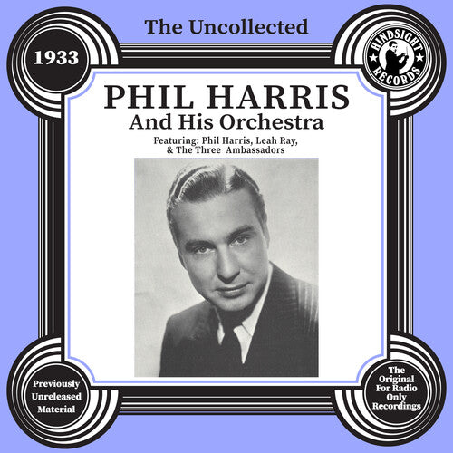 Phil Harris: The Uncollected: Phil Harris and His Orchestra - 1933 - COMPACT DISCS