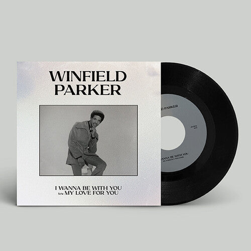 Winfield Parker: I Wanna Be With You - 7-INCH SINGLE