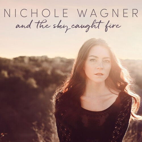 Nichole Wagner: And The Sky Caught Fire - COMPACT DISCS