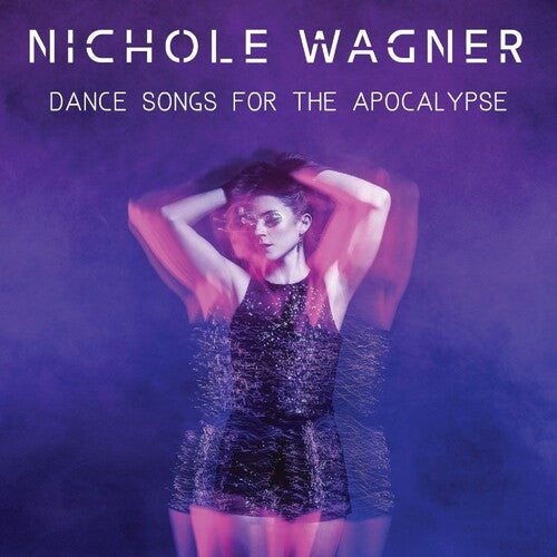 Nichole Wagner: Dance Songs For The Apocalypse - CASSETTES