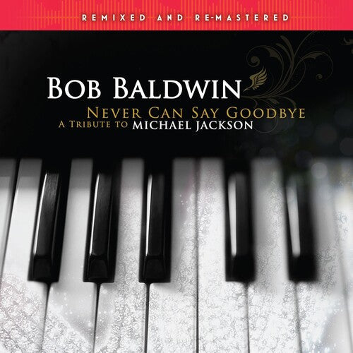 Bob Baldwin: Never Can Say Goodbye (A Tribute To Michael Jackson) - VINYL LP