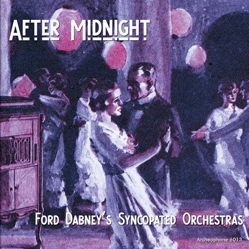 Ford Dabney's Syncopated Orchestras: After Midnight - COMPACT DISCS