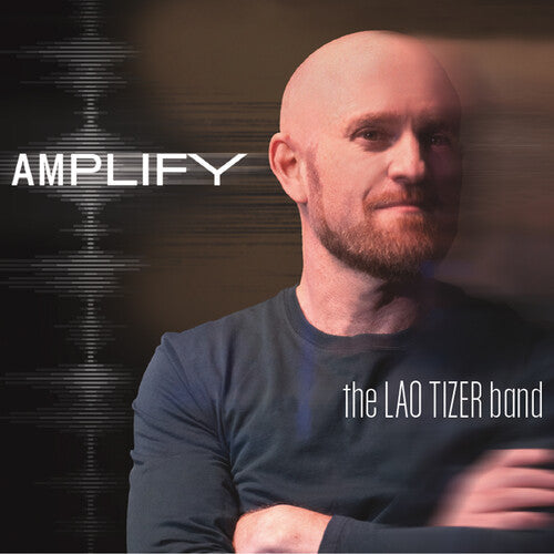 The Lao Tizer Band: Amplify - COMPACT DISCS